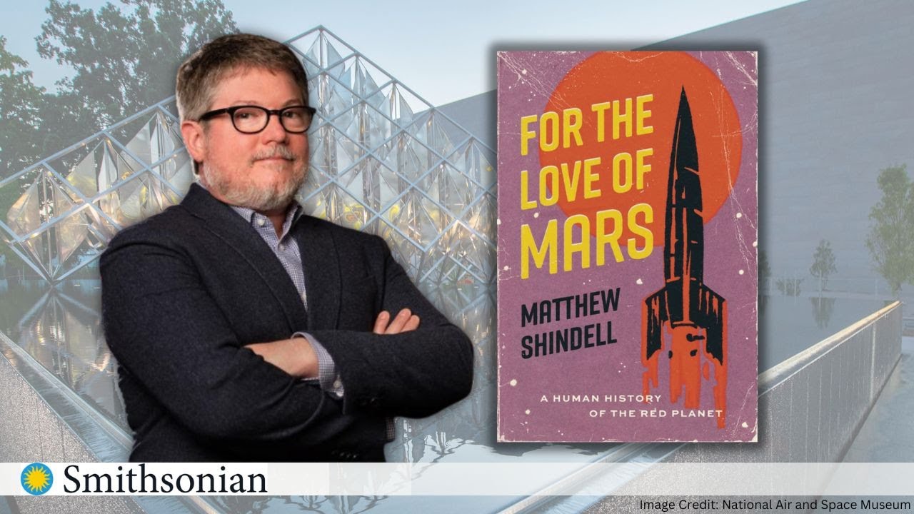 Virtual Author Talk - For the Love of Mars: A Human History of the Red Planet with Smithsonian Curator Matt Shindell